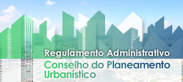 Regulamento Administrativo respeitante ao Conselho do Planeamento Urbanístico